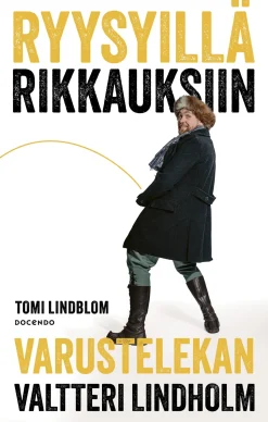 Ryysyillä rikkauksiin - Varustelekan Valtteri Lindholm